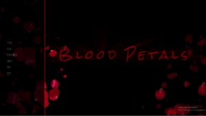 Blood Petals – Version 0.0.01 [MrSpunkyPants]