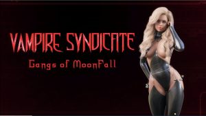 Vampire Syndicate: Gangs of Moonfall – Version 0.1.0 [A MEMORY OF ETERNITY]