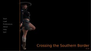 Crossing the Southern Border – Version 0.15 [Sir Honkalot]