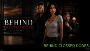 BEHIND CLOSED DOORS – Version 1.0 [DARK]
