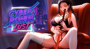 CYBER RONIN: Lust – Demo Version [AniCore Team]