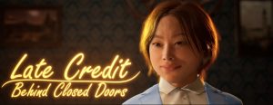 Late Credit: Behind Closed Door – Version 0.11 [MAD]